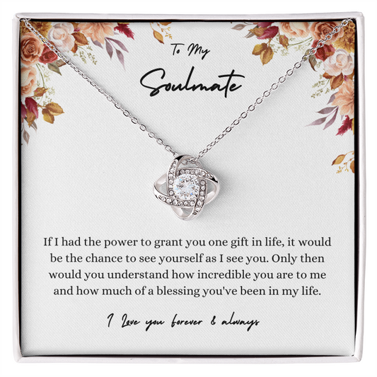 To my Soulmate If I Had The Power Love Knot Necklace