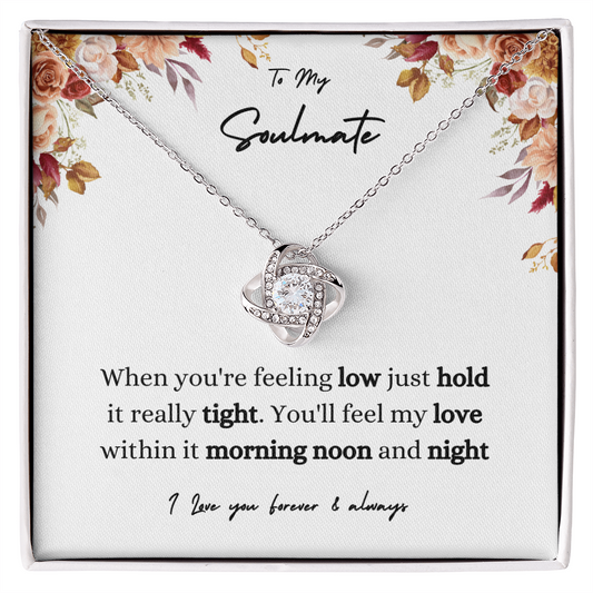 To my Soulmate When You're Feeling Low Love Knot Necklace