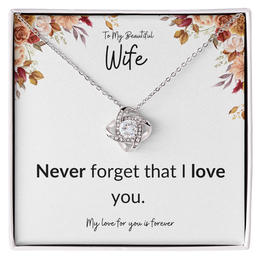 To my Wife Never Forget Love Knot Necklace