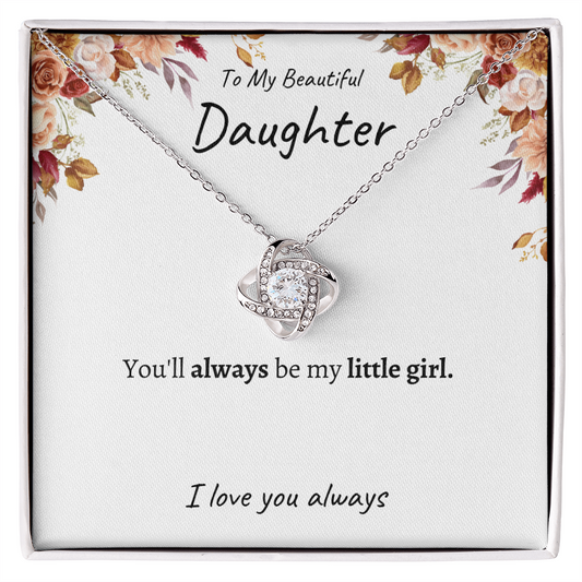 To my Daughter Always Be My Little Girl Love Knot Necklace