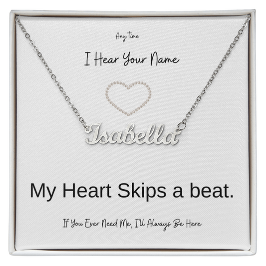 Any Time I Hear Your Name Custom Name Necklace