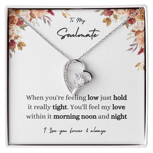 To My Soulmate When Your Feeling Low Forever Love Necklace